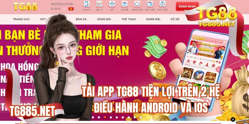Tải app TG88 tiện lợi trên 2 hệ điều hành Android và IOS 